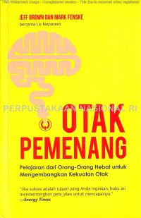 Image of Otak pemenang : pelajaran dari orang-orang hebat untuk mengembangkan kekuatan otak