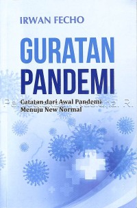 Image of Guratan pandemi : catatan dari awal pandemi menuju new normal