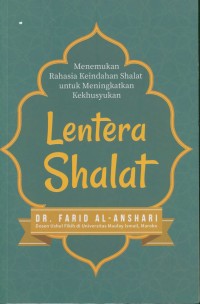 Image of Lentera shalat : menemukan rahasia keindahan Shalat untuk meningkatkan kekhusukan