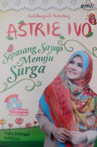 Image of Autobiografi Parenting Astrie Ivo: Sepasang Sayap Menuju Surga