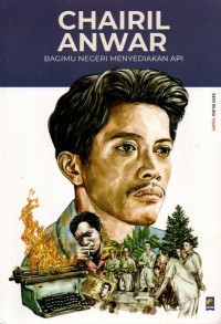 Image of Chairil Anwar Bagimu Negeri Menyediakan Api