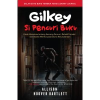 Image of Gilkey Si Pencuri Buku: Kisah Memukau tentang Seorang Pencuri, Detektif Amatir, dan Obsesi Mereka pada Dunia Kesusastraan