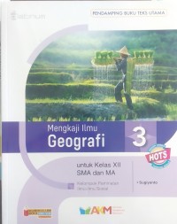Image of Mengkaji Geografi 3 untuk Kelas XII SMA dan MA