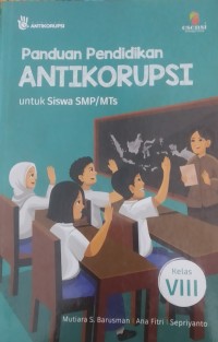 Image of Panduan Pendidikan ANTIKORUPSI untuk Siswa SMP/MTs VIII