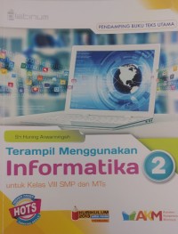 Image of Terampil Menggunakan Informatika untuk Kelas VIII SMP dan MTs
