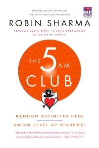 Image of The 5 Am Club Bangun Rutinitas Pagi Untuk Level Up Hidupmu
